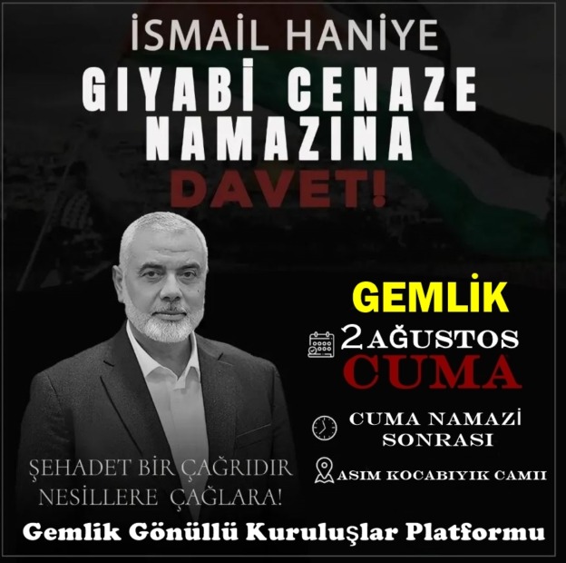 Hamas lideri İsmail Heniyye için Gemlik’te Giyabi Cenaze Namazı Kılınacak