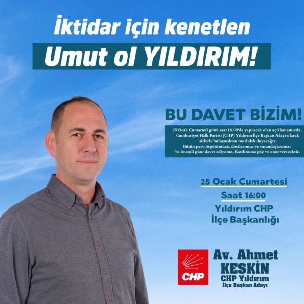 Avukat Ahmet Keskin CHP Yıldırım İlçe Başkanlığına Adaylığını Açıkladı