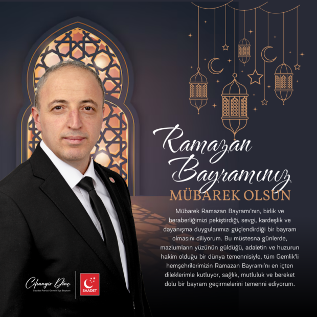 SP Gemlik İlçe Başkanı Cihangir Dinç’ten Ramazan Bayramı Mesajı