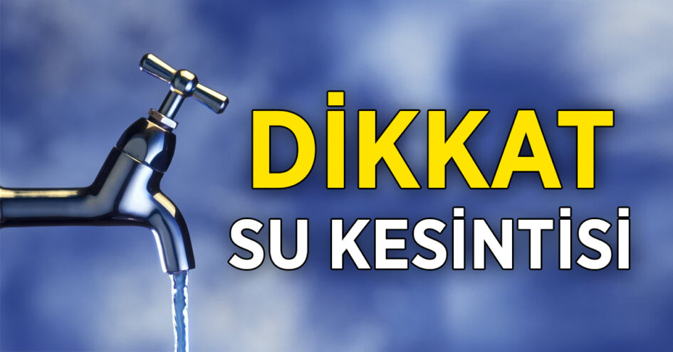 BUSKİ’DEN PLANLI SU KESİNTİLERİ
