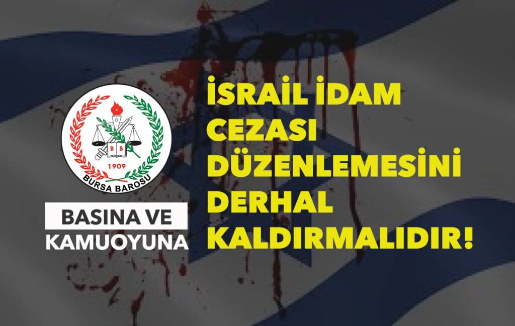 İSRAİL İDAM CEZASI DÜZENLEMESİNİ DERHAL KALDIRMALIDIR