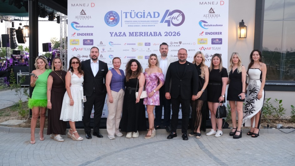 TÜGİAD BURSA’DAN 40. YILA YAKIŞAN “YAZA MERHABA” BULUŞMASI
