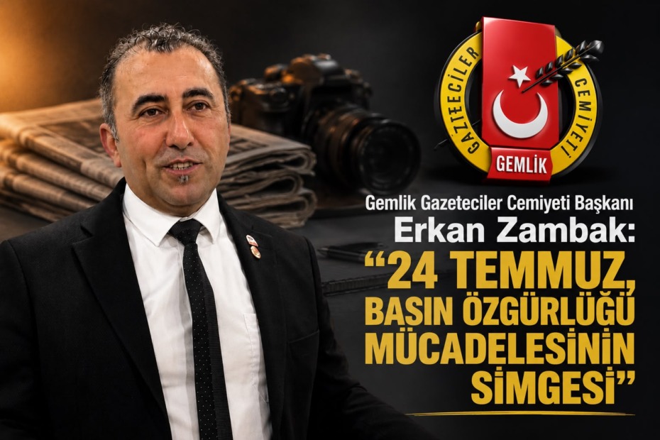 Gemlik Gazeteciler Cemiyeti’nden 24 Temmuz Açıklaması: “24 Temmuz, Basın Özgürlüğü Mücadelesinin Simgesi”