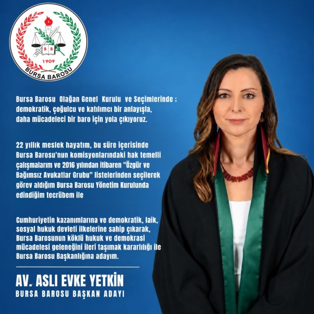 AVUKAT ASLI EVKE YETKİN BURSA BAROSU BAŞKAN ADAYI OLDUĞUNU AÇIKLADI