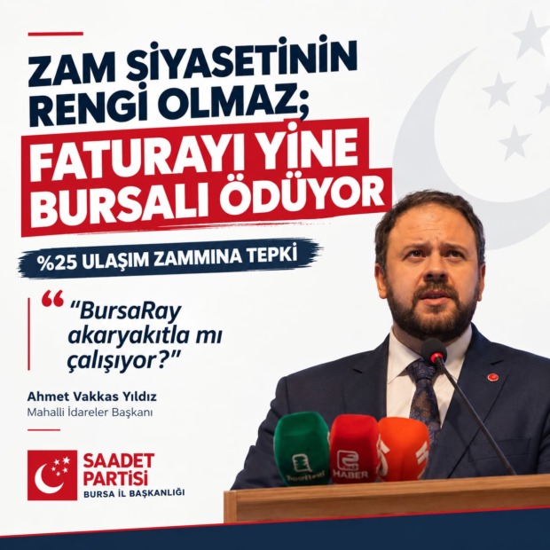 Saadet Partisi’nden Ulaşım Zammına Sert Tepki: “Faturayı Yine Bursalı Ödüyor”