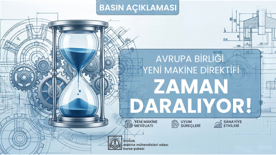 MAKİNE MÜHENDİSLERİ ODASI; “YENİ MAKİNE MEVZUATI İÇİN ZAMAN DARALIYOR”